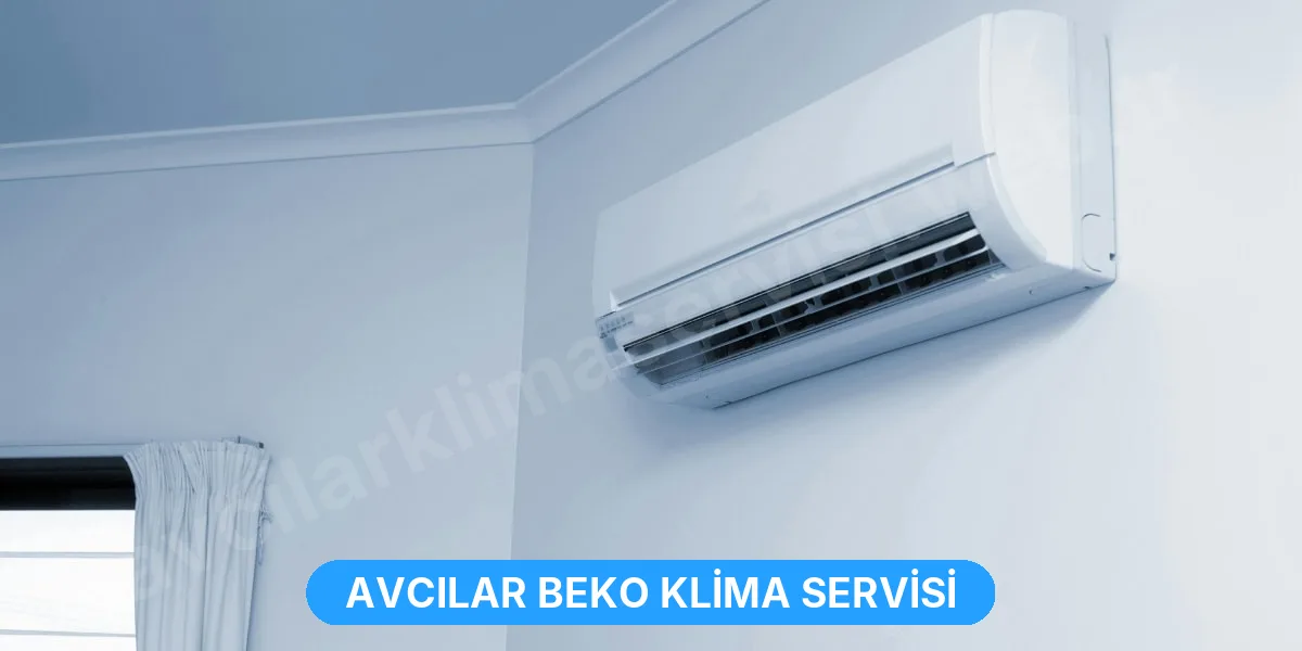Avcılar Beko Klima Servisi