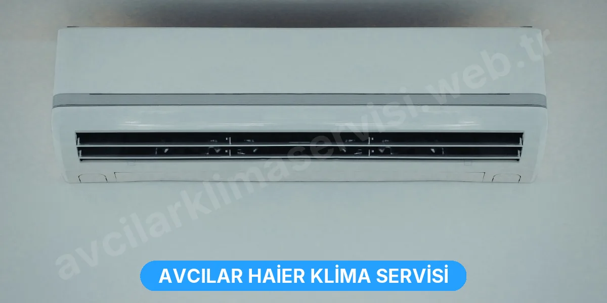 Avcılar Haier Klima Servisi