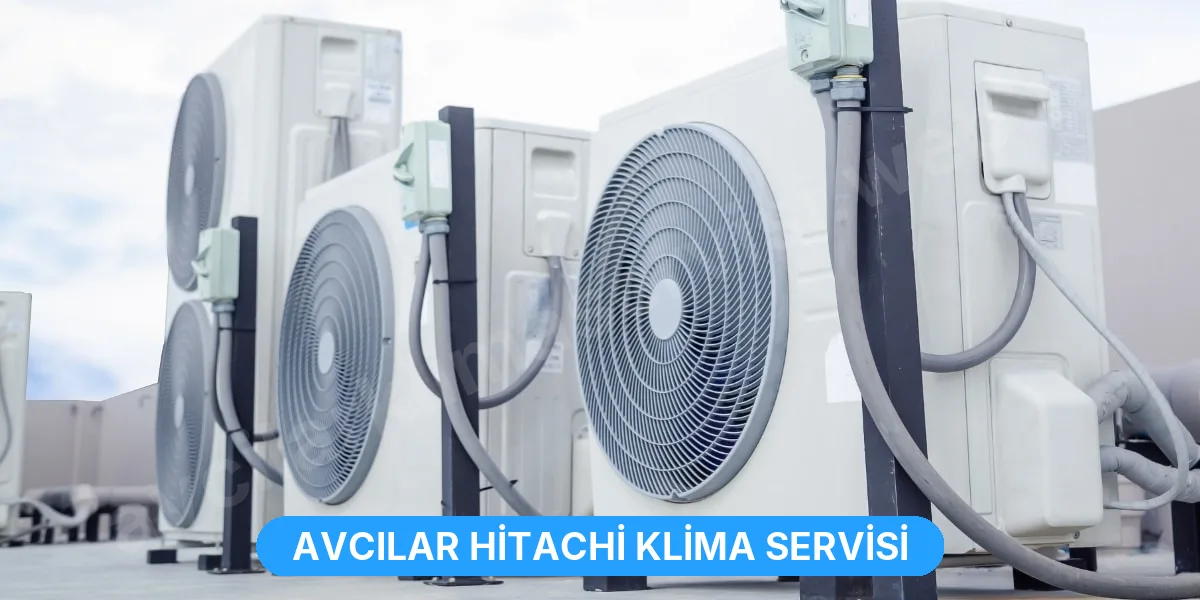 Avcılar Hitachi Klima Servisi