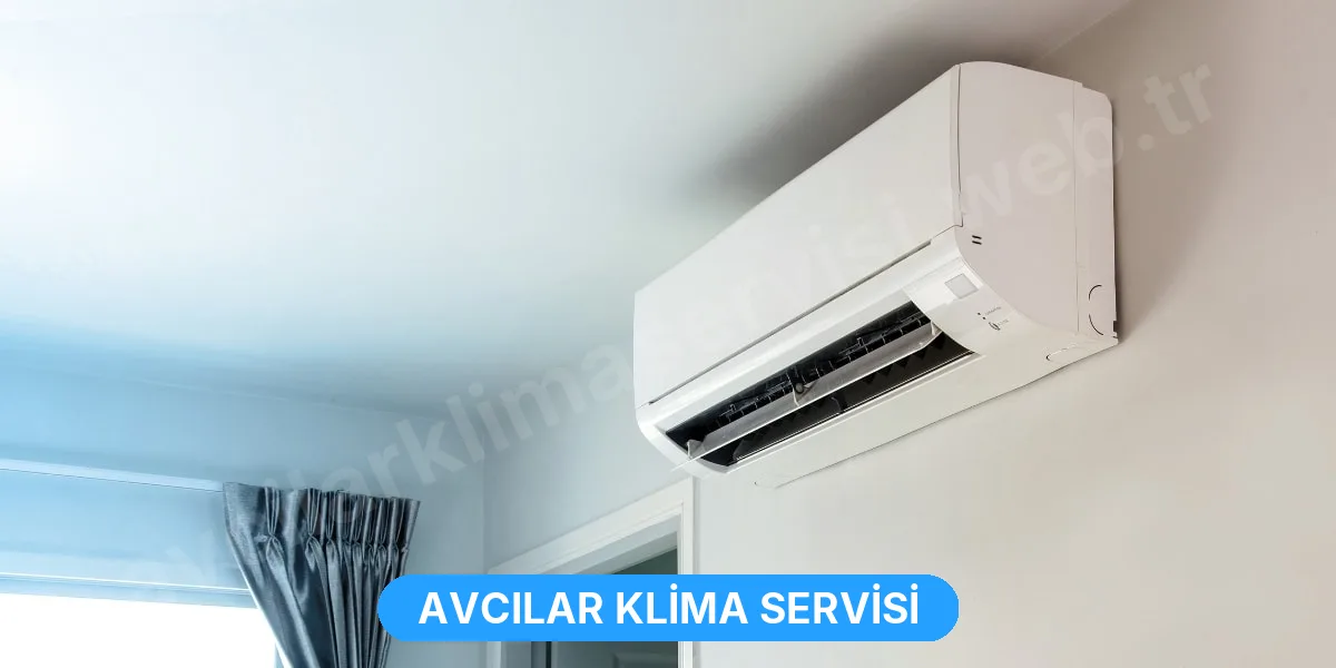Anasayfa - Avcılar Klima Servisi Tamir Bakım Onarım Hizmetleri
