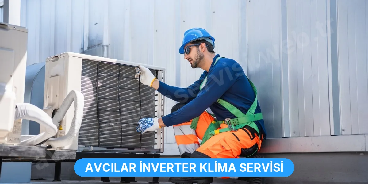 Avcılar İnverter Klima Servisi