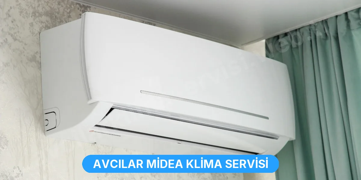 Avcılar Midea Klima Servisi