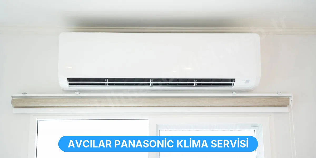 Avcılar Panasonic Klima Servisi