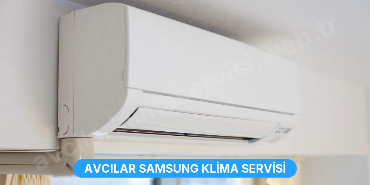 Avcılar Samsung Klima Servisi